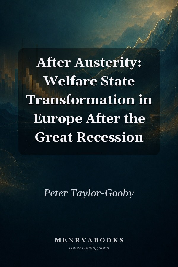 After Austerity: Welfare State Transformation in Europe After the Great Recession