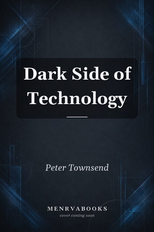 Dark Side of Technology