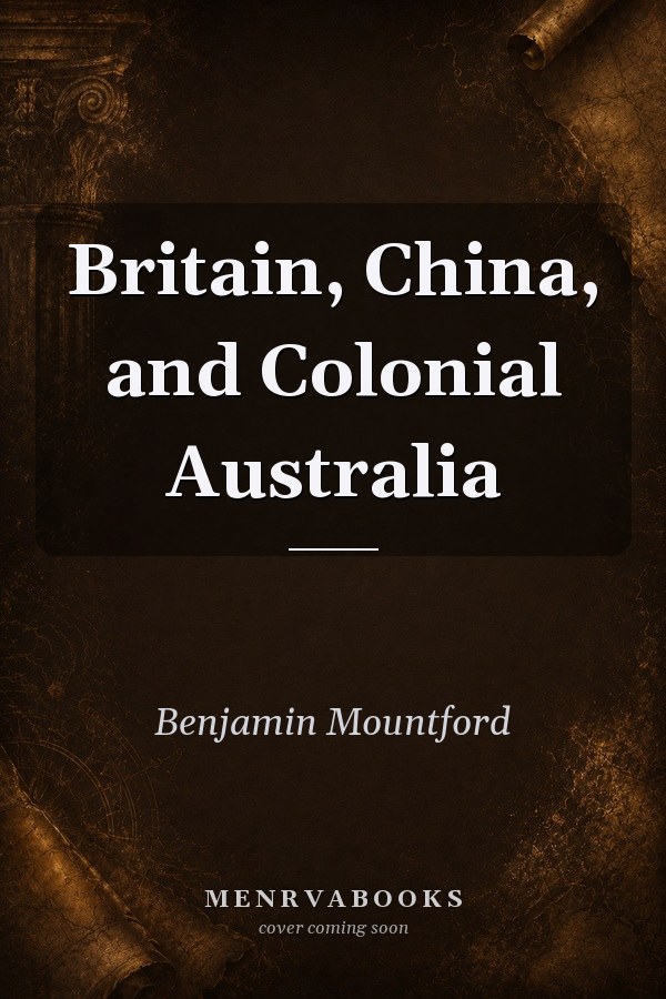 Britain, China, and Colonial Australia