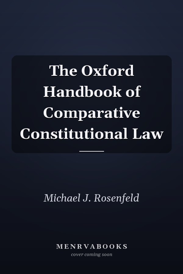 The Oxford Handbook of Comparative Constitutional Law