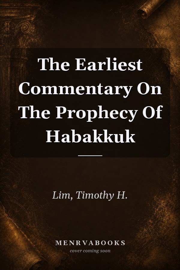 The Earliest Commentary On The Prophecy Of Habakkuk