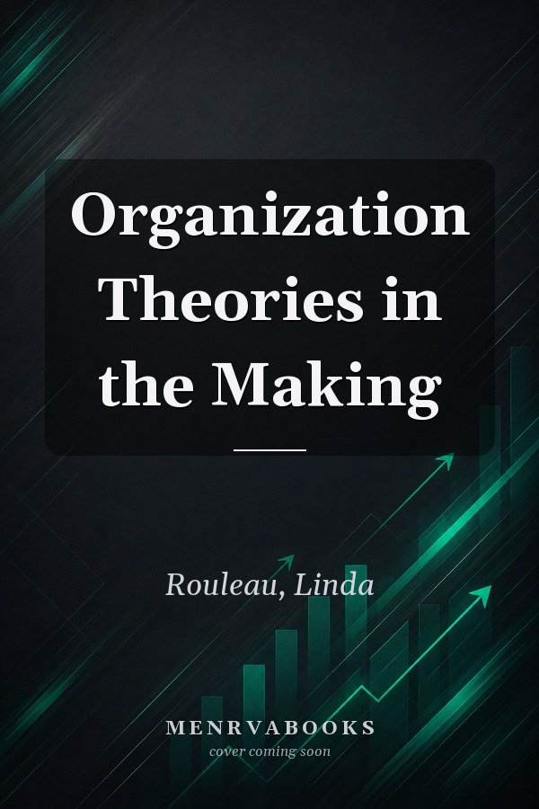 Organization Theories in the Making