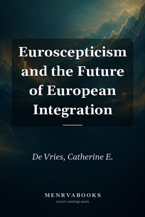 Euroscepticism and the Future of European Integration