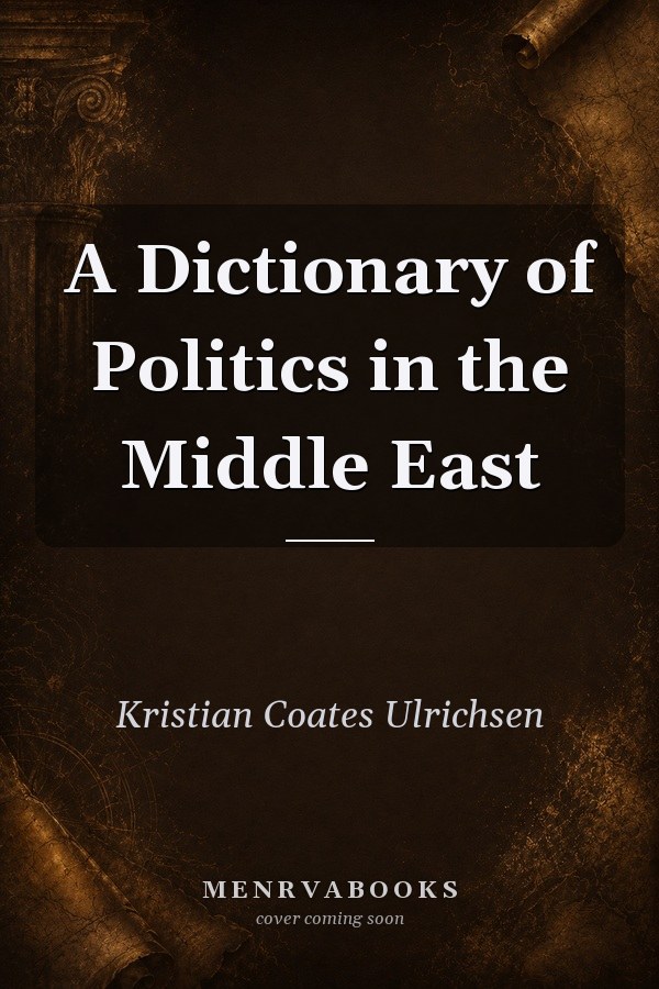 A Dictionary of Politics in the Middle East