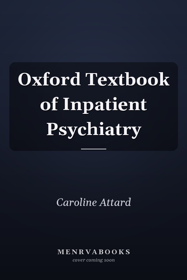 Oxford Textbook of Inpatient Psychiatry