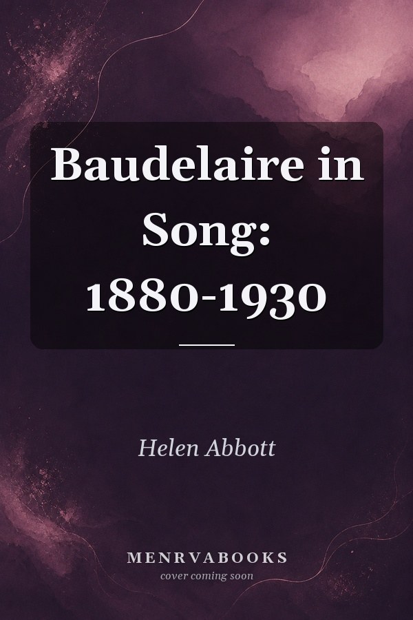 Baudelaire in Song: 1880-1930