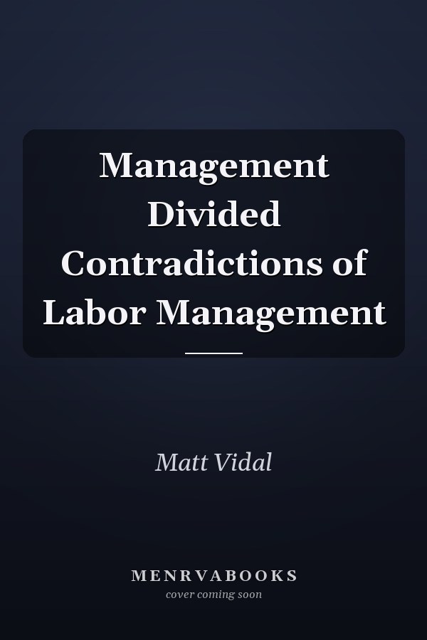 Management Divided Contradictions of Labor Management