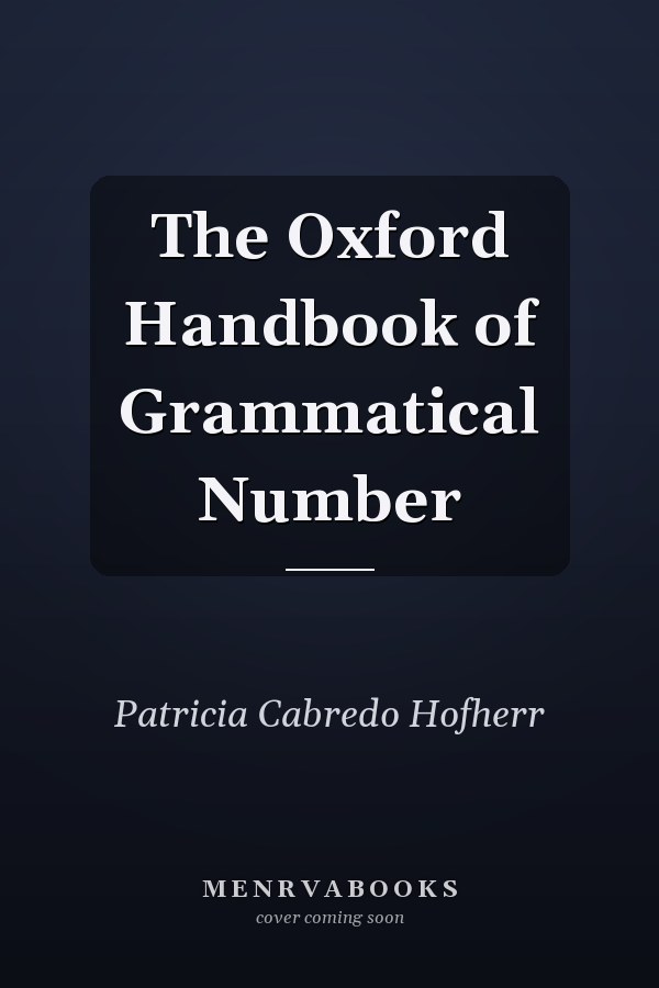 The Oxford Handbook of Grammatical Number