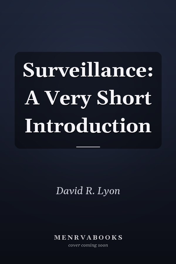 Surveillance: A Very Short Introduction