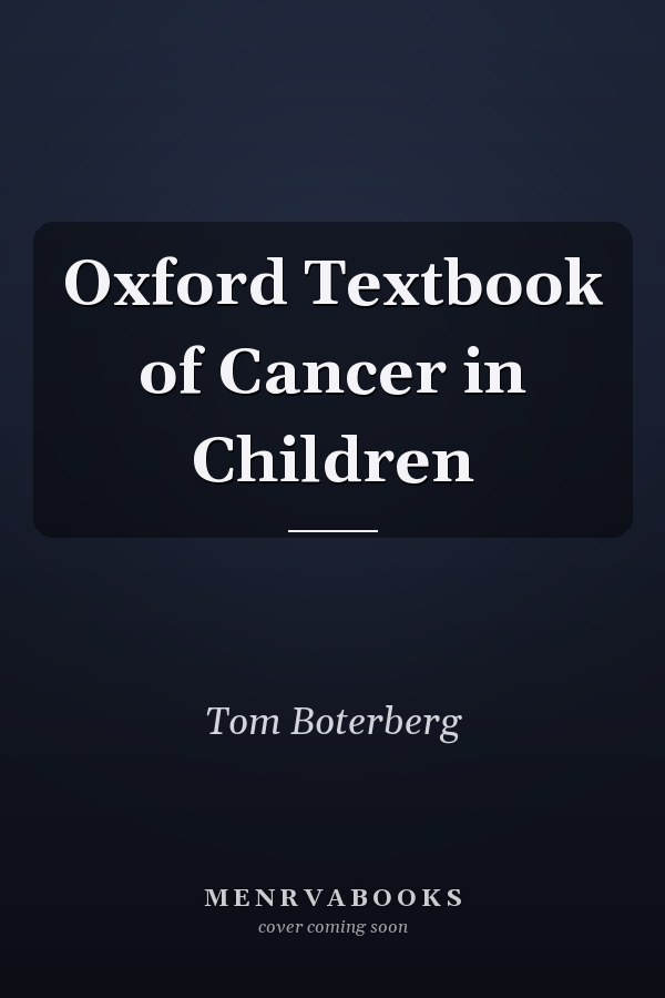 Oxford Textbook of Cancer in Children