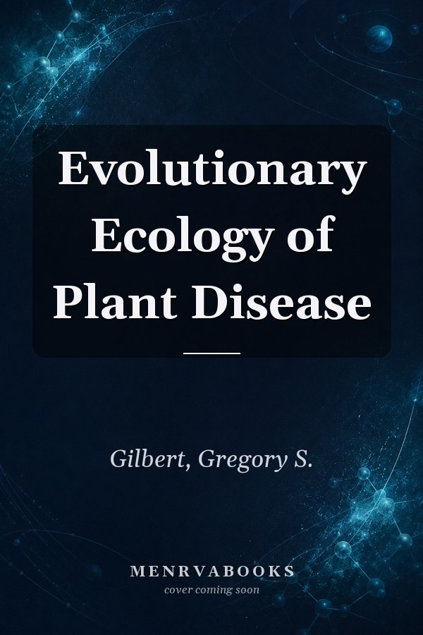 Evolutionary Ecology of Plant Disease