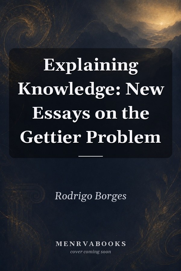 Explaining Knowledge: New Essays on the Gettier Problem