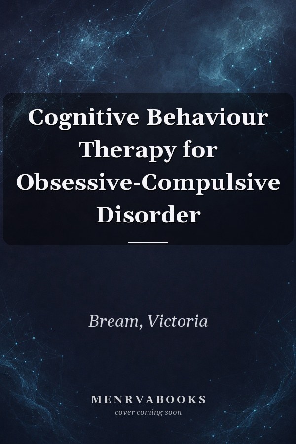 Cognitive Behaviour Therapy for Obsessive-Compulsive Disorder