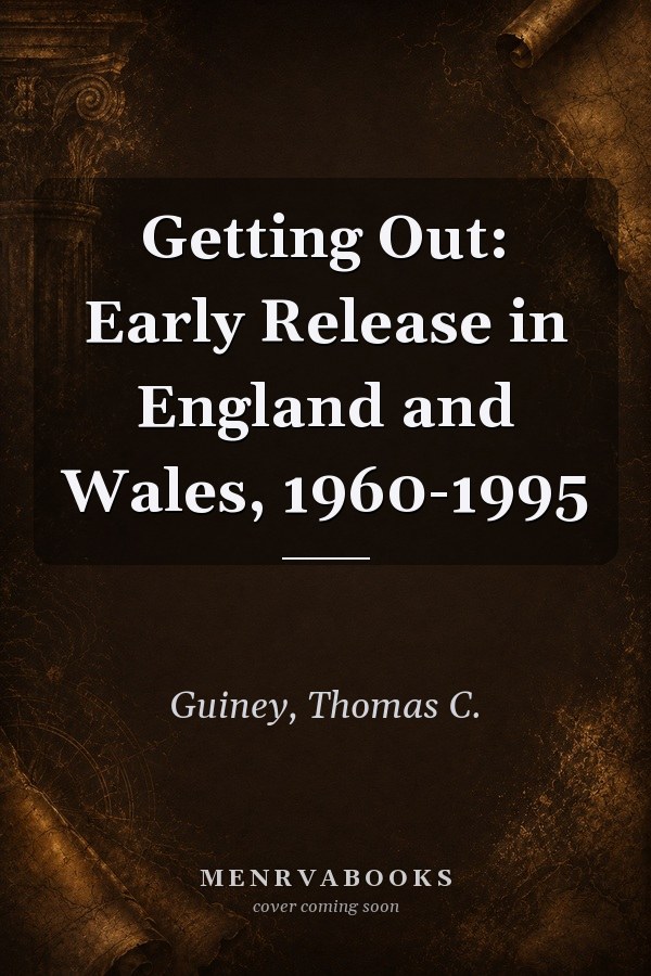 Getting Out: Early Release in England and Wales, 1960-1995