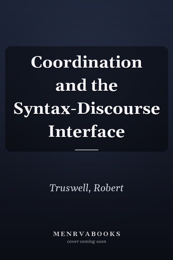 Coordination and the Syntax-Discourse Interface