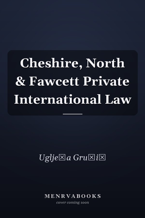 Cheshire, North & Fawcett Private International Law