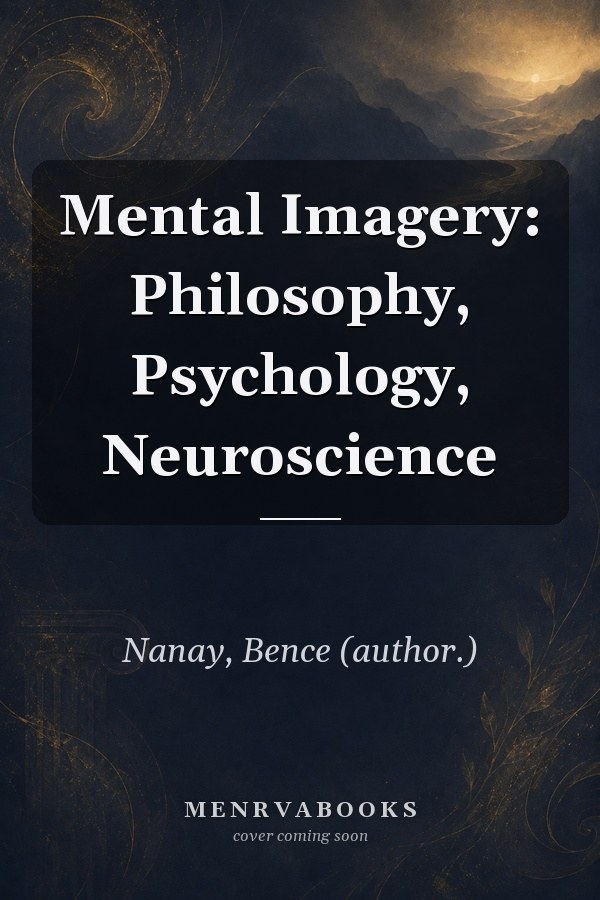 Mental Imagery: Philosophy, Psychology, Neuroscience
