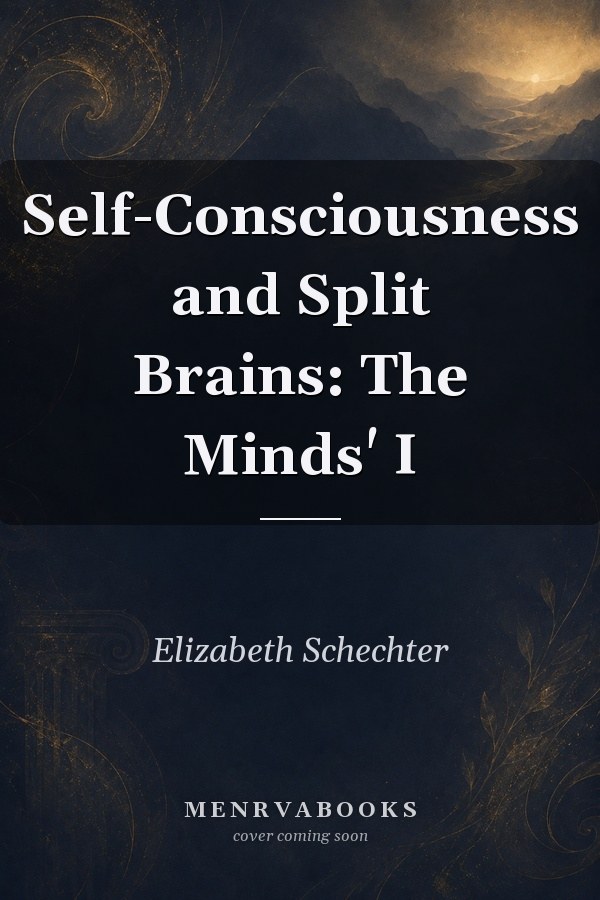 Self-Consciousness and Split Brains: The Minds' I