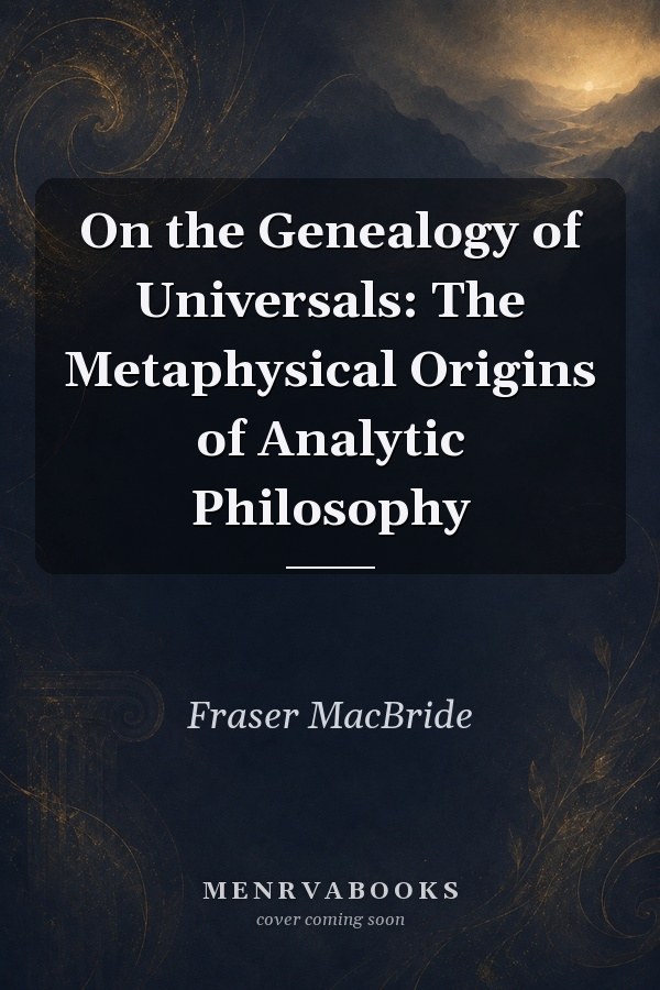 On the Genealogy of Universals: The Metaphysical Origins of Analytic Philosophy