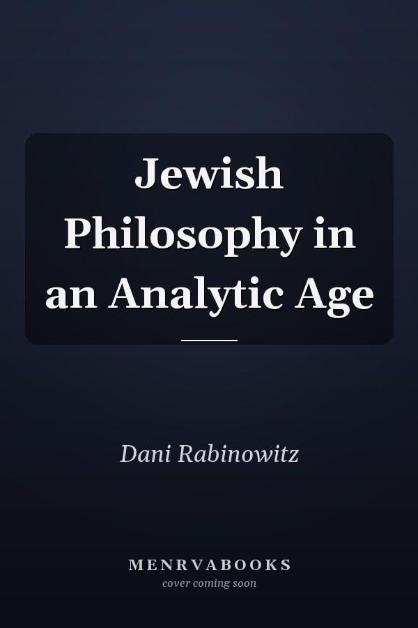 Jewish Philosophy in an Analytic Age