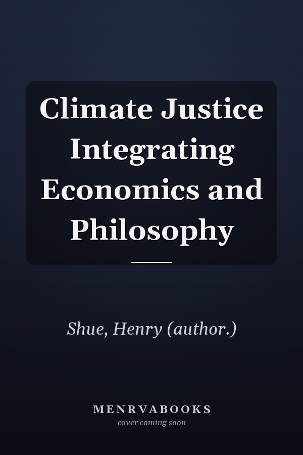 Climate Justice Integrating Economics and Philosophy
