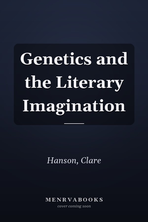 Genetics and the Literary Imagination