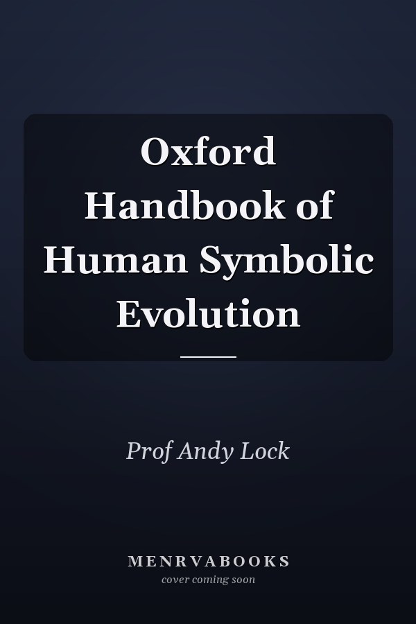 Oxford Handbook of Human Symbolic Evolution