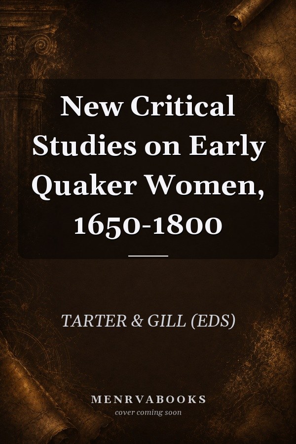 New Critical Studies on Early Quaker Women, 1650-1800