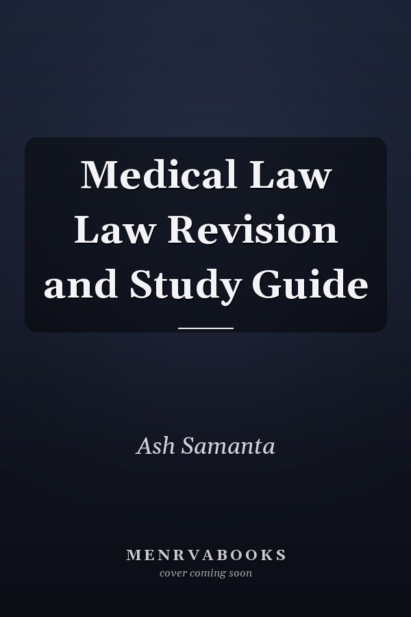 Medical Law Law Revision and Study Guide