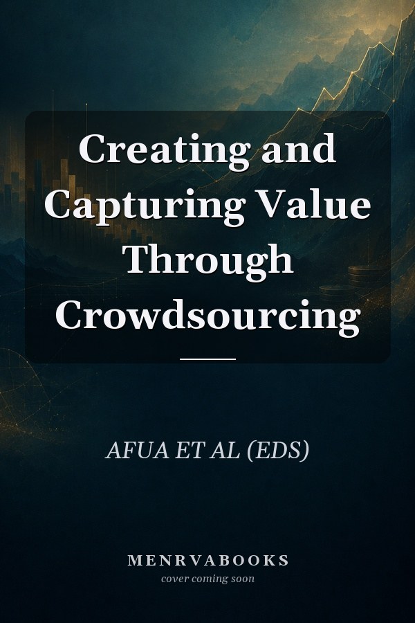 Creating and Capturing Value Through Crowdsourcing