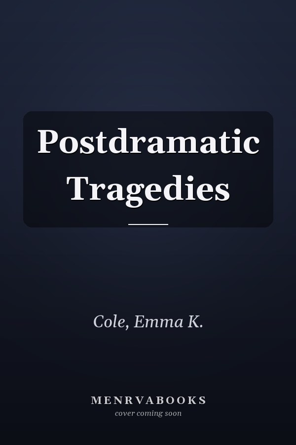 Postdramatic Tragedies