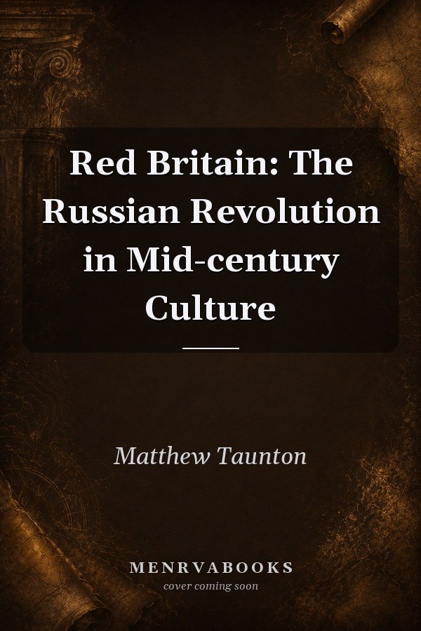 Red Britain: The Russian Revolution in Mid-century Culture