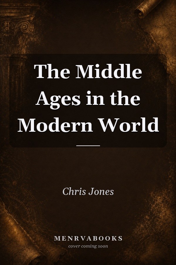 The Middle Ages in the Modern World