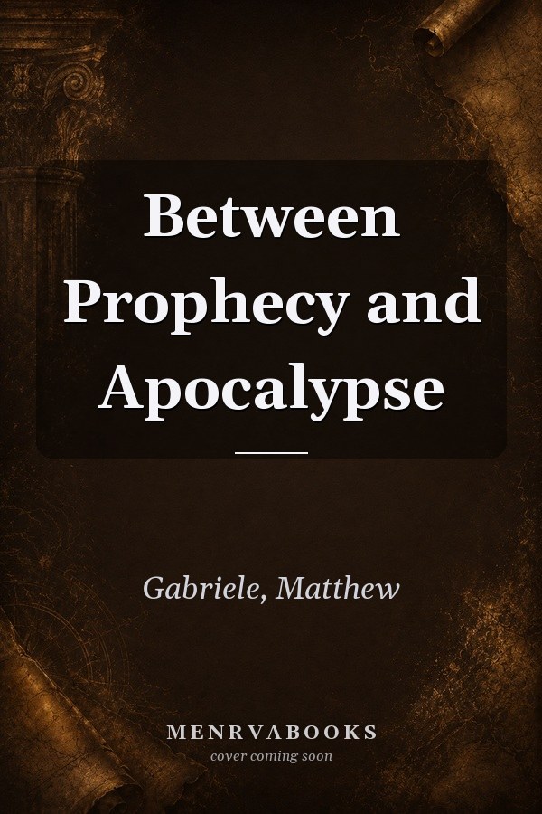 Between Prophecy and Apocalypse