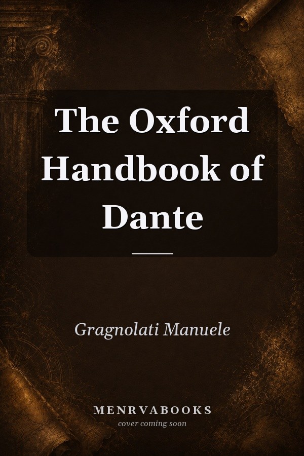 The Oxford Handbook of Dante