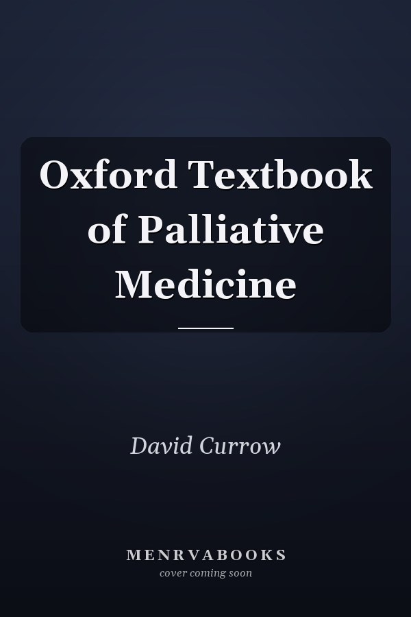 Oxford Textbook of Palliative Medicine