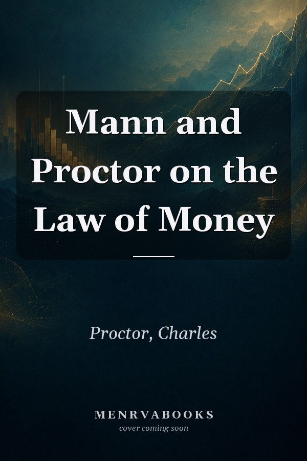 Mann and Proctor on the Law of Money