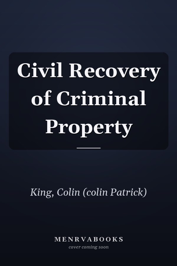 Civil Recovery of Criminal Property