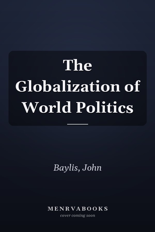 The Globalization of World Politics