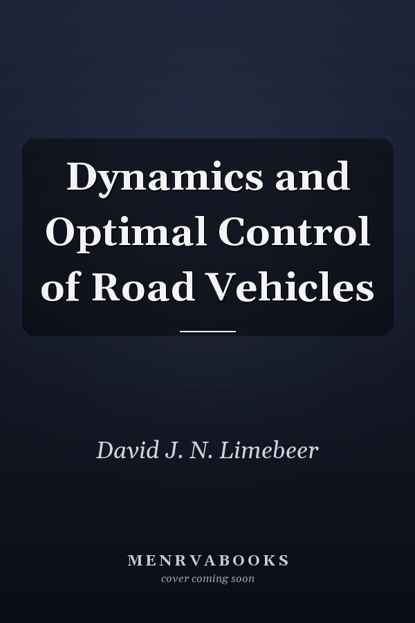 Dynamics and Optimal Control of Road Vehicles