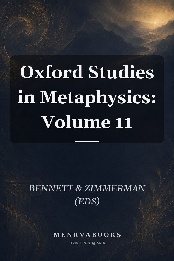 Oxford Studies in Metaphysics: Volume 11