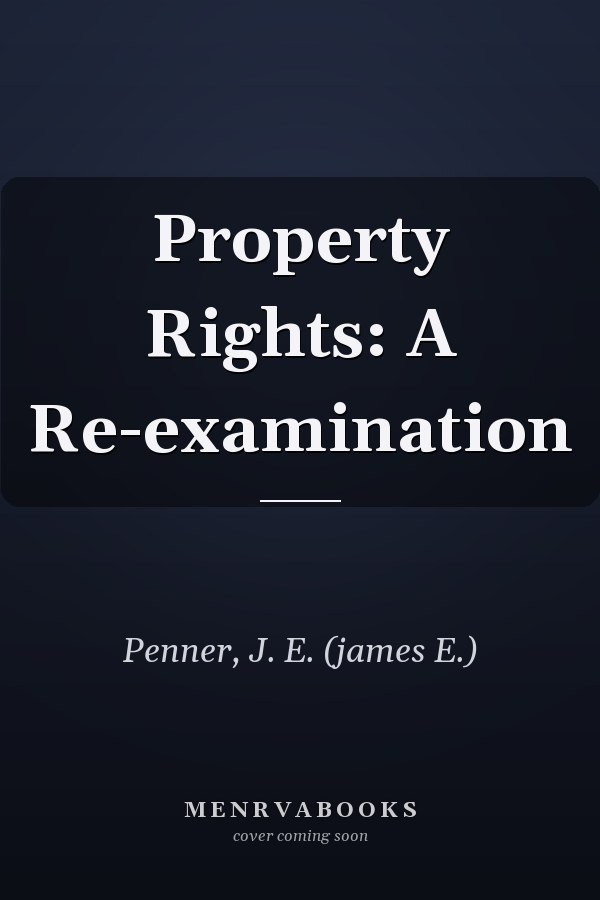 Property Rights: A Re-examination