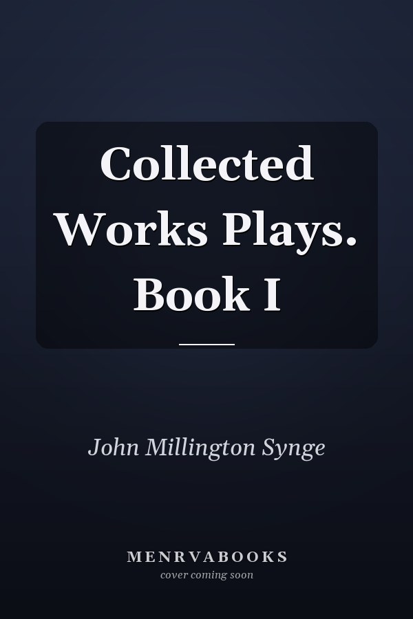 Collected Works Plays. Book I