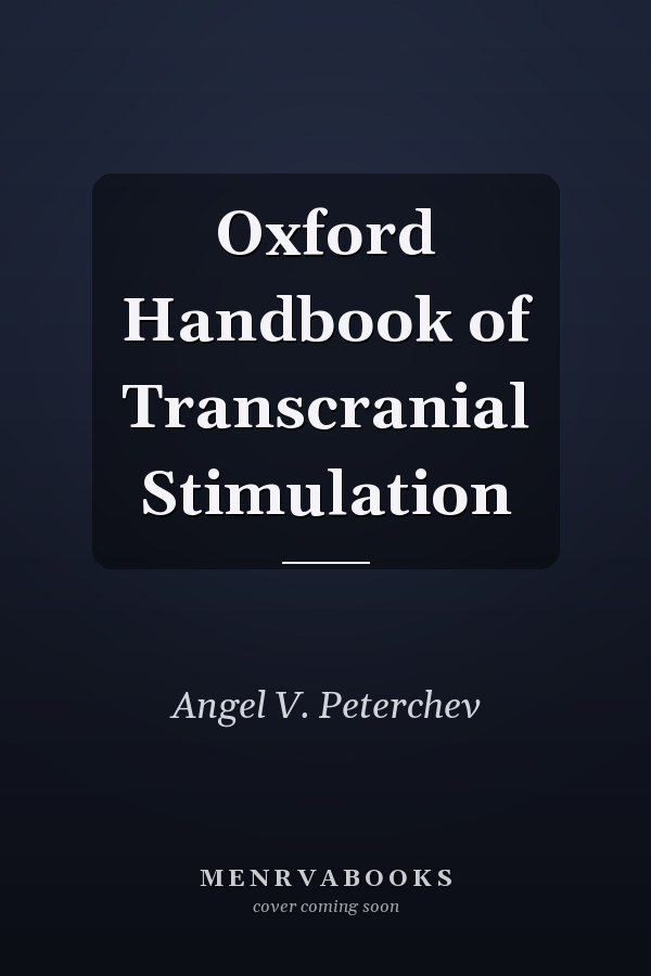 Oxford Handbook of Transcranial Stimulation