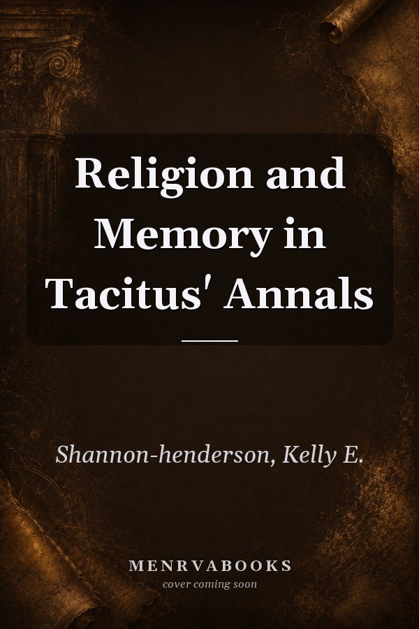 Religion and Memory in Tacitus' Annals