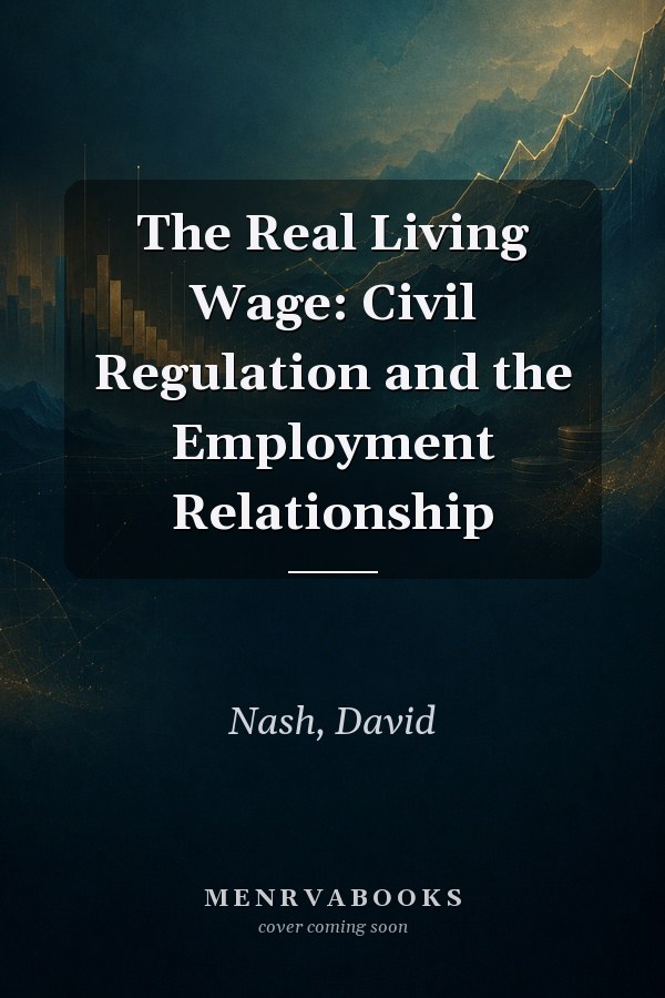 The Real Living Wage: Civil Regulation and the Employment Relationship