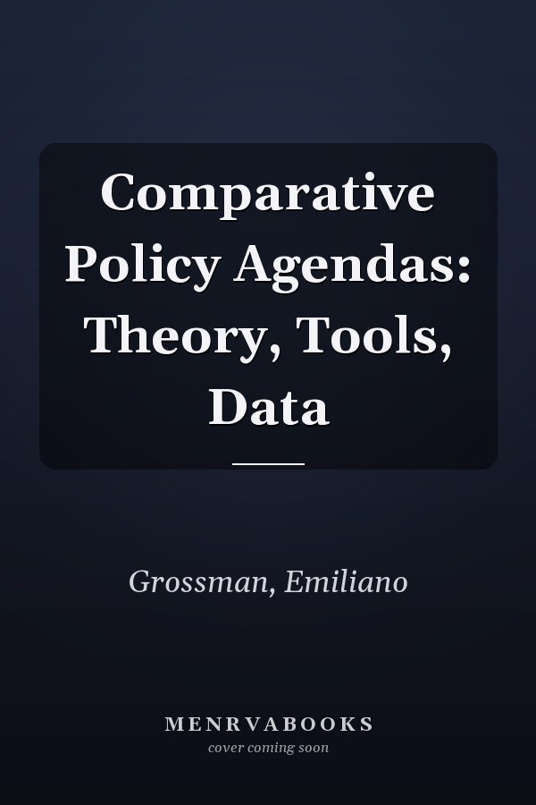 Comparative Policy Agendas: Theory, Tools, Data
