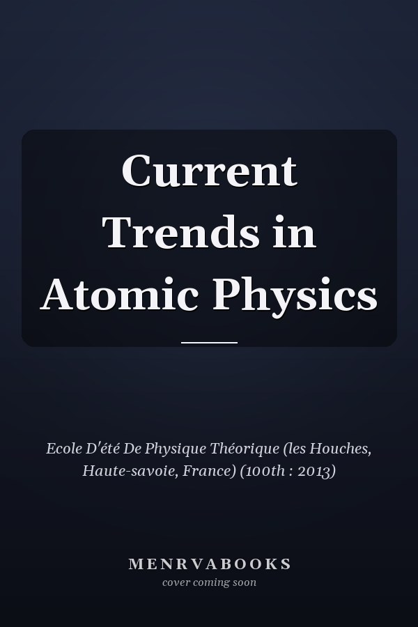 Current Trends in Atomic Physics