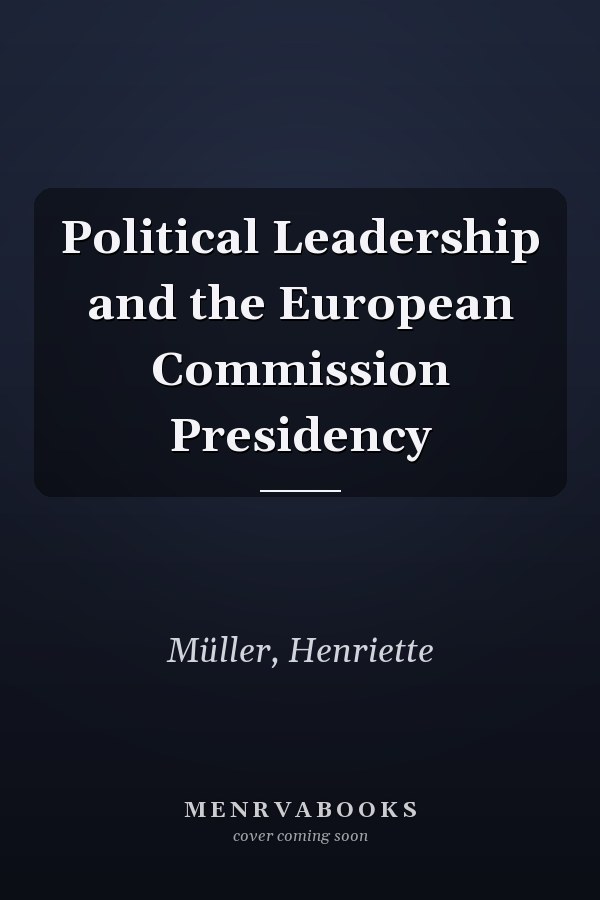 Political Leadership and the European Commission Presidency