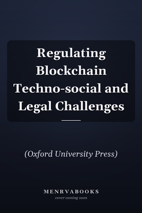 Regulating Blockchain Techno-social and Legal Challenges